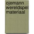 Ojemann wereldspel materiaal