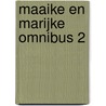 Maaike en Marijke Omnibus 2 door J. Koetsier-Schokker