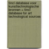 TINCL database voor kunsttechnologische bronnen = TINCL database for art technological sources by M.F.J. Peek