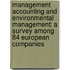Management accounting and environmental management: a survey among 84 European companies