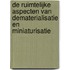 De ruimtelijke aspecten van dematerialisatie en miniaturisatie