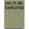 OEI in de toekomst by R. de Wildt