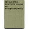 Liberalisering, duurzame energie en energiebesparing door A. Correlje