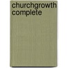 Churchgrowth complete door A.J. Krol