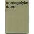 Onmogelyke doen