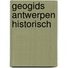 Geogids Antwerpen historisch door P. Diriken