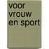 Voor vrouw en sport