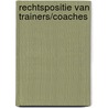 Rechtspositie van trainers/coaches door H.T. van Staveren