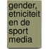 Gender, etniciteit en de sport media