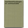 Machtsverhoudingen int. communicatie door Heuvel