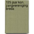 125 jaar kon. zangvereniging breda