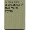 Stress and dislocations in thin metal layers door L. Nicola