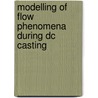 Modelling of Flow Phenomena during DC Casting door J. Zuidema