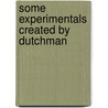 Some experimentals created by dutchman by Greet Fransen