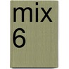 MIX 6 door Onbekend
