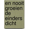 En nooit groeien de einders dicht by Janny de Moor