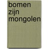 Bomen zijn mongolen by G. Verbeke