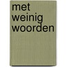 Met weinig woorden by F. Denis