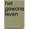 Het gewone leven door Onbekend