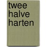 Twee halve harten door F. Denis