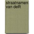 Straatnamen van Delft