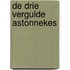 De drie Vergulde Astonnekes