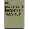 De Porceleyne Lampetkan 1609-1811 door W. Hoekstra-Klein