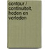 Contour / Continuiteit, Heden en Verleden