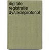 Digitale Registratie Dyslexieprotocol door H. Meinen