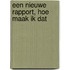 Een nieuwe rapport, hoe maak ik dat