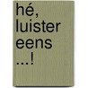 Hé, luister eens ...! by M. Thijssen