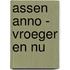 Assen Anno - vroeger en nu