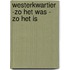 Westerkwartier -zo het was - zo het is