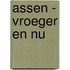 Assen - vroeger en nu