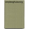 Verpleeghuiszorg by J.F. Wendte