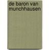 De Baron van Munchhausen door R. Raspe