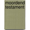 Moordend testament by J. Coe