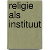 Religie als instituut by Gabrielle