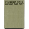 Evangelisch-Luthers jaarboek 1996-1997 door I. Fritz