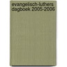 Evangelisch-Luthers dagboek 2005-2006 door Onbekend