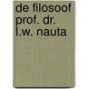 De filosoof Prof. Dr. L.W. Nauta door Th.A. Fafié