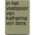 In het voetspoor van Katharina von Bora