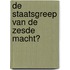 De staatsgreep van de zesde macht?