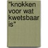 "Knokken voor wat kwetsbaar is"