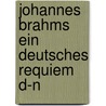 Johannes brahms ein deutsches requiem d-n by Unknown