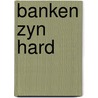 Banken zyn hard by Knaap