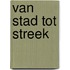 Van stad tot streek