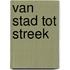 Van stad tot streek