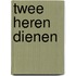 Twee heren dienen