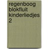 Regenboog blokfluit kinderliedjes 2 by Gerrit Does